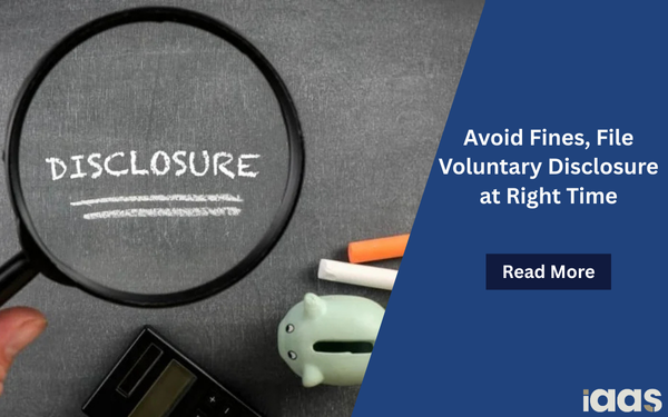 Avoid Fines, File Voluntary Disclosure at Right Time